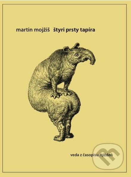 Štyri prsty tapíra - Martin Mojžiš, 2017