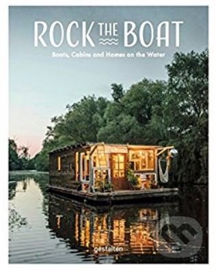 Rock the Boat, Gestalten Verlag, 2017