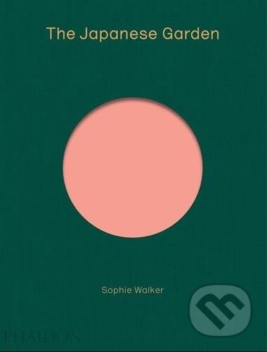 The Japanese Garden - Sophie Walker - kniha z kategorie Dům, byt a zahrada
