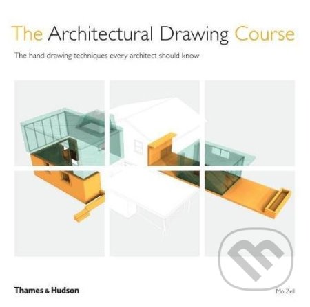 The Architectural Drawing Course - Mo Zell, Thames & Hudson, 2017