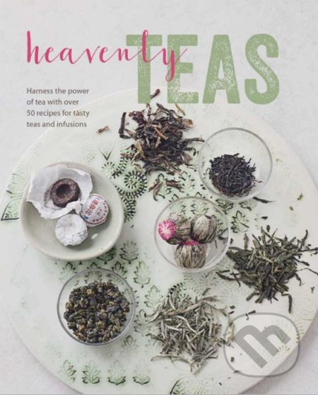 Heavenly Teas - Timothy D&#039;Offay, Ryland, Peters and Small, 2017