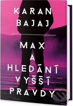 Max a hledání vyšší pravdy - Karan Bajaj, Edice knihy Omega, 2017