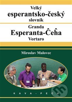 Velký esperantsko-český slovník - Miroslav Malovec, KAVA-PECH, 2017