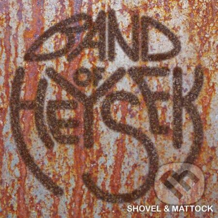 Band Of Heysek: Shovel & Mattock - Band Of Heysek, Hudobné albumy, 2017