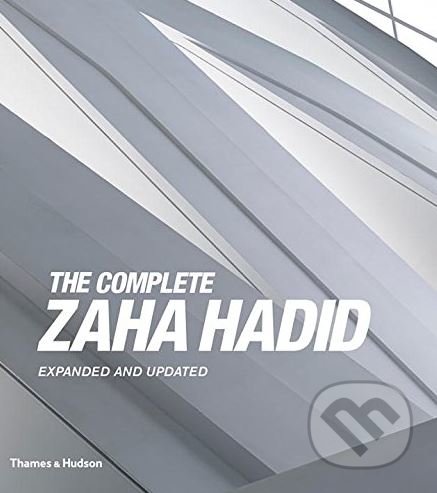 The Complete Zaha Hadid - Aaron Betsky, Thames & Hudson, 2017