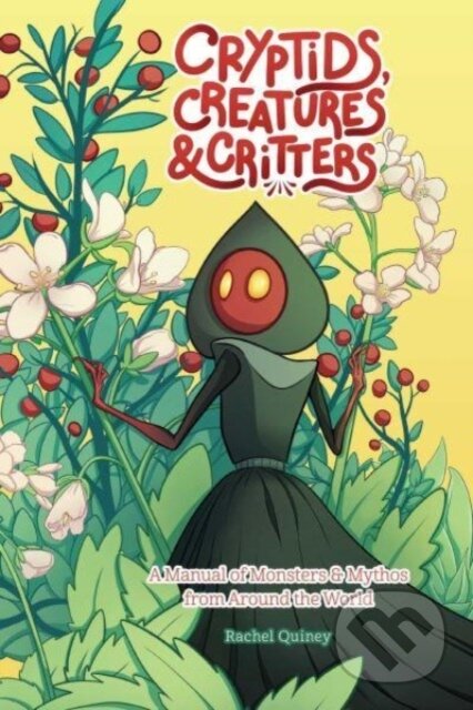 Kniha: Cryptids, Creatures & Critters (Rachel Quinney)