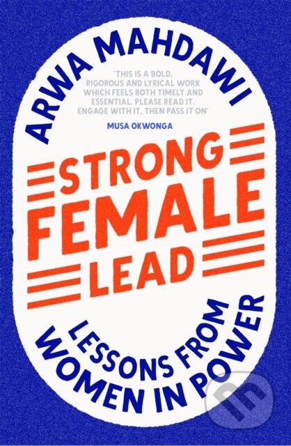 Strong Female Lead (Lessons From Women In Power) - Arwa Mahdawi - kniha z kategorie Humanitní a společenské vědy