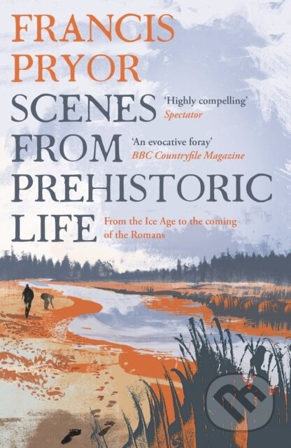 Kniha: Scenes from Prehistoric Life (Francis Pryor)