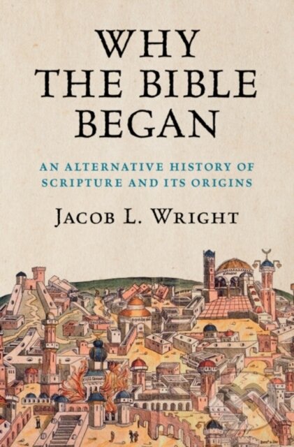 Why the Bible Began (An Alternative History of Scripture and its Origins) - kniha z kategorie Filozofie