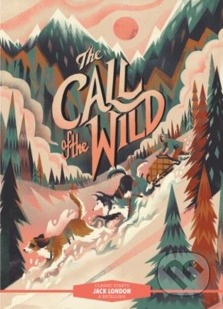 Kniha: Classic Starts®: The Call of the Wild (Jack London)