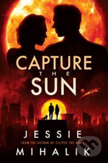 Capture the Sun (A Novel) - Jessie Mihalik - kniha z kategorie Detektivky, thrillery a horory