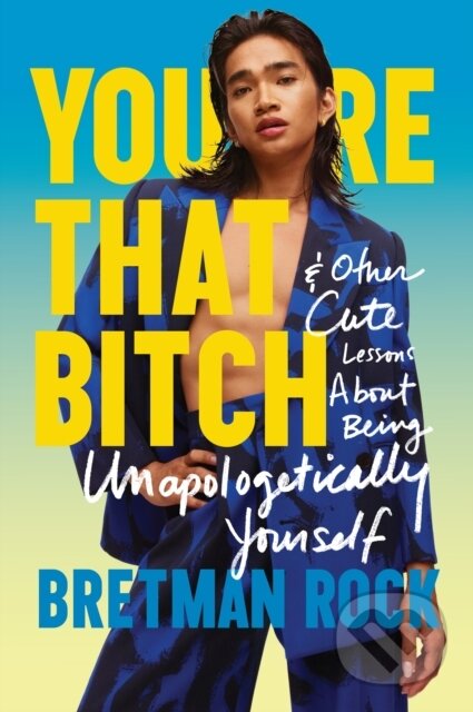 You're That B*tch (& Other Cute Stories About Being Unapologetically Yourself) - kniha z kategorie Humanitní a společenské vědy