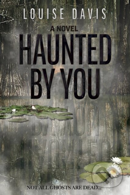 Kniha: Haunted by You (Louise Davis)
