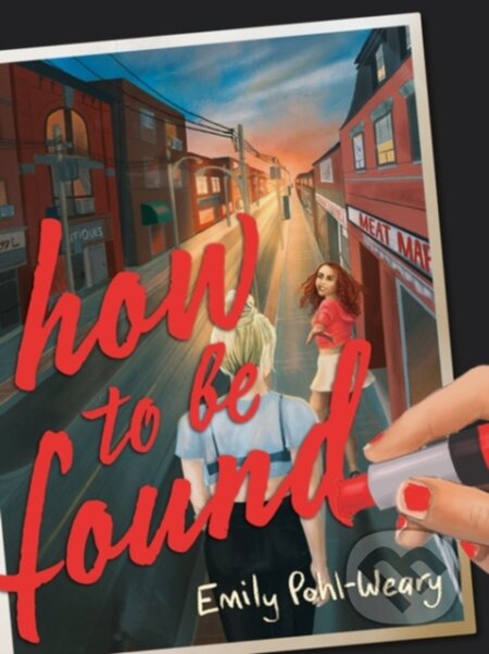 Kniha: How to Be Found (Emily Pohl-Weary)