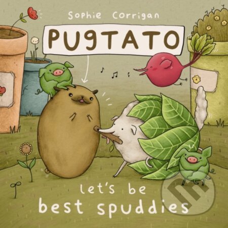 Kniha: Pugtato, Let's Be Best Spuddies (Sophie Corrigan)