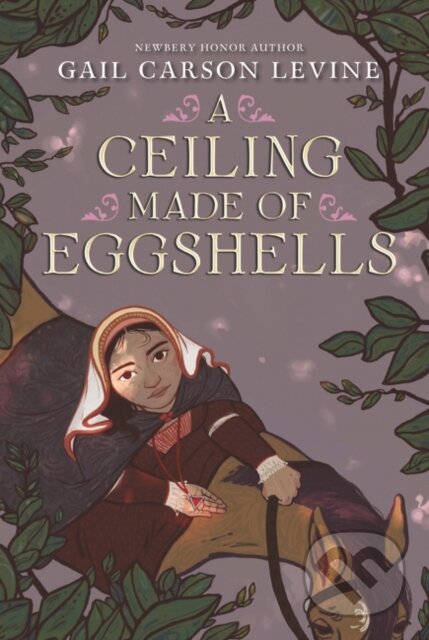 Kniha: A Ceiling Made of Eggshells (Gail Carson Levine)