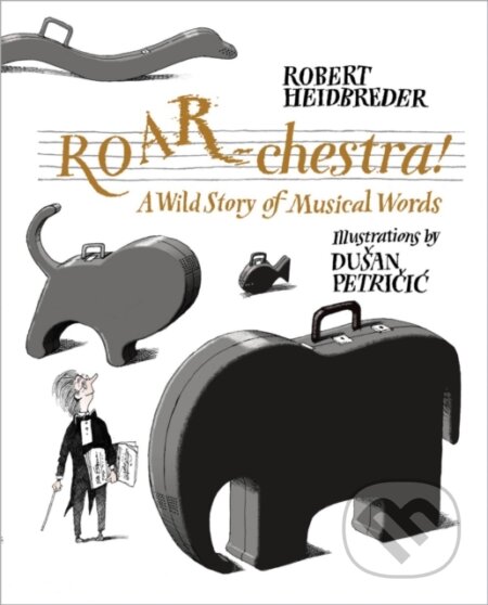 Kniha: ROAR-chestra! (Robert Heidbreder)