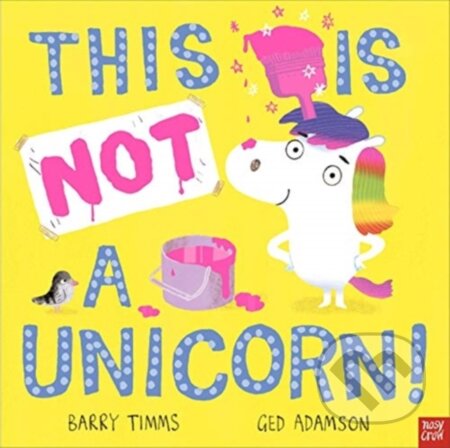 Kniha: This is NOT a Unicorn! (Barry Timms)