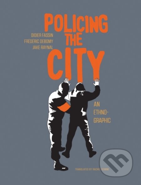 Kniha: Policing the City (Didier Fassin, Frederic Debomy a Jake Raynal)