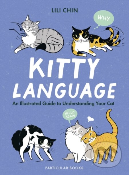 Kitty Language (An Illustrated Guide to Understanding Your Cat) - kniha z kategorie Biologie