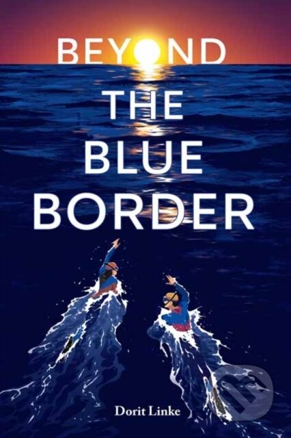 Kniha: Beyond the Blue Border (Dorit Linke a Elisabeth Lauffer)