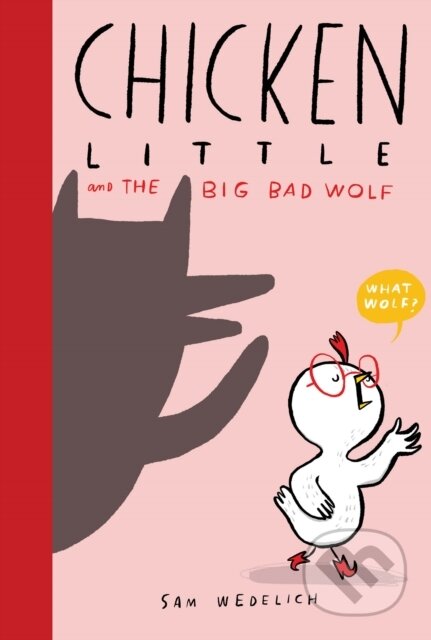 Kniha: Chicken Little and the Big Bad Wolf (The Real Chicken Little) (Sam Wedelich)
