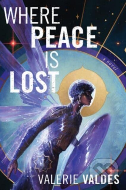 Where Peace Is Lost (A Novel) - Valerie Valdes - kniha z kategorie Sci-fi