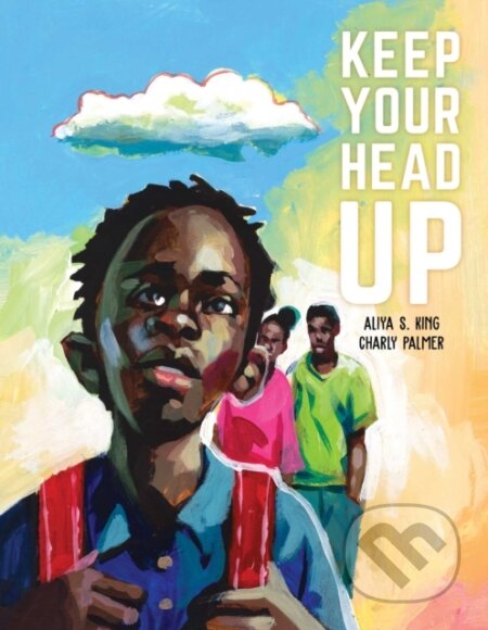 Kniha: Keep Your Head Up (Aliya King Neil)