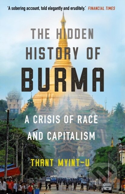 The Hidden History of Burma (A Crisis of Race and Capitalism) - kniha z kategorie Historie