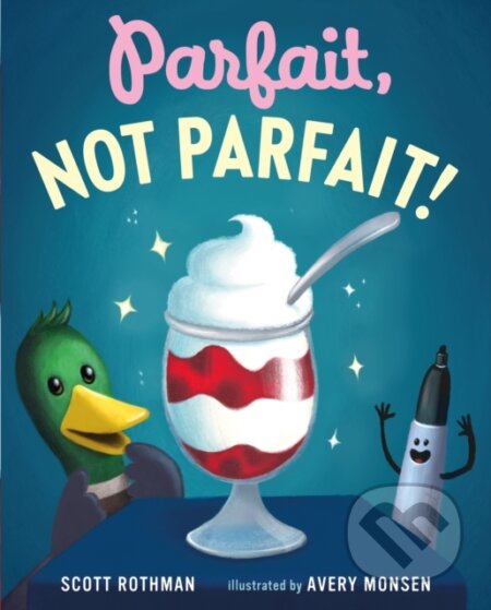 Kniha: Parfait, Not Parfait! (Scott Rothman)
