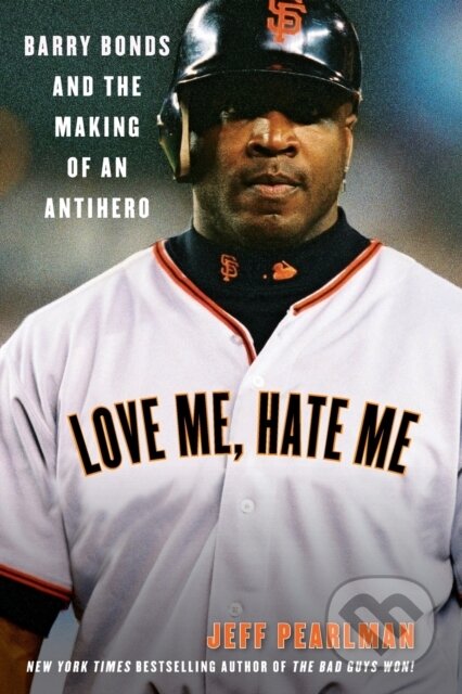 Kniha: Love Me, Hate Me (Jeff Pearlman)