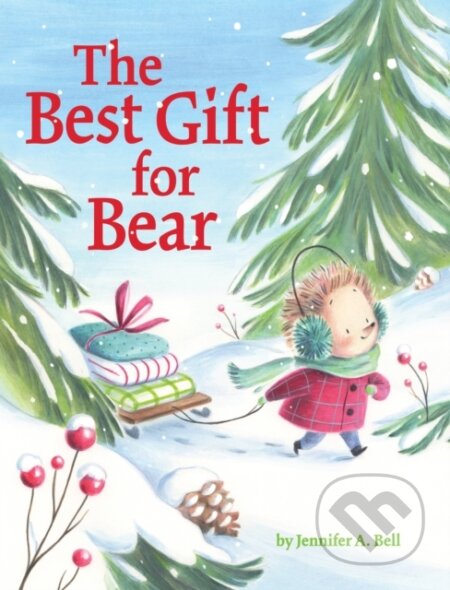 Kniha: The Best Gift for Bear (Jennifer A. Bell)