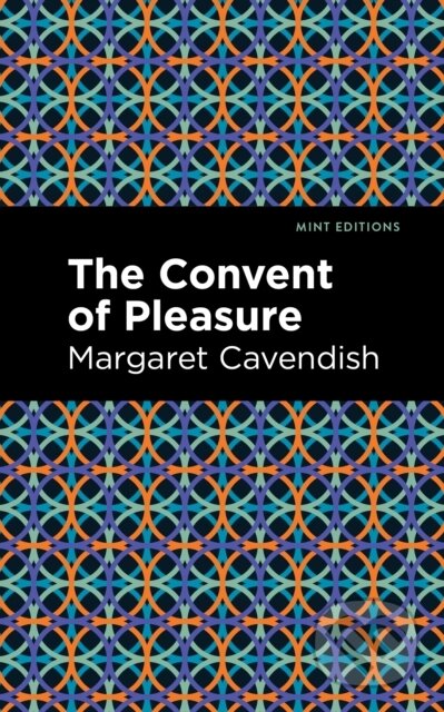 Kniha: The Convent of Pleasure (Margaret Cavendish). , 2021