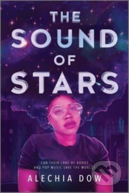 Kniha: The Sound of Stars (Alechia Dow)