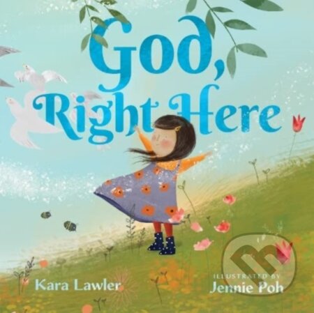 Kniha: God, Right Here (Kara Lawler). , 2023