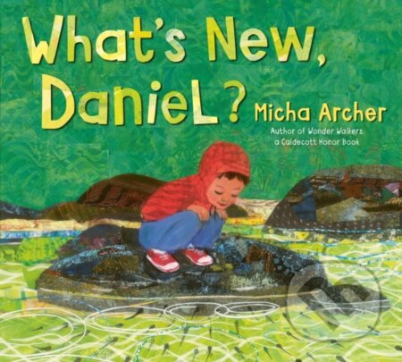 Kniha: What's New, Daniel? (Micha Archer). , 2024