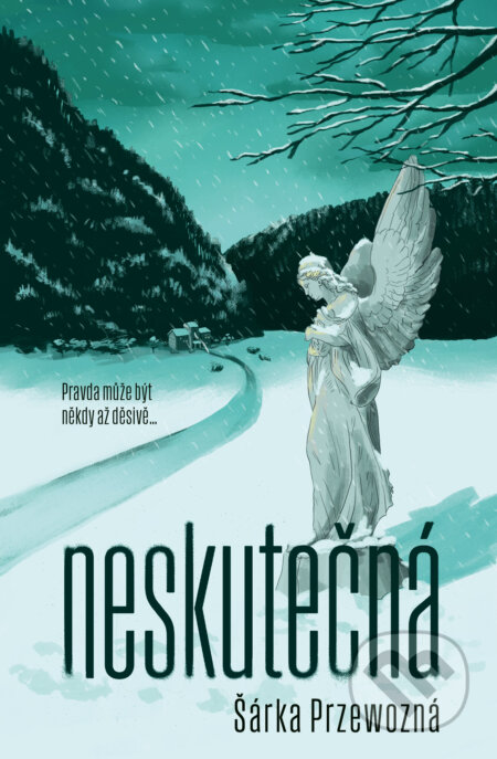 Kniha: Neskutečná (Šárka Przewozná)