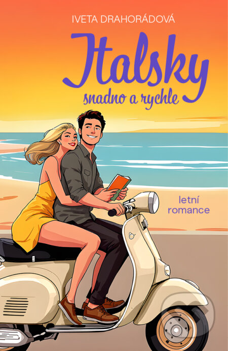 Kniha: Italsky snadno a rychle (Iveta Drahorádová)