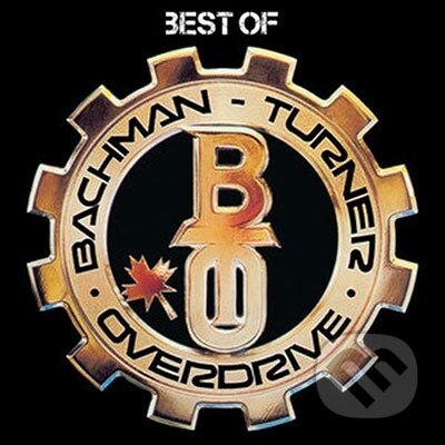 Bachman-Turner Overdrive: Four Wheel Drive - Bachman-Turner Overdrive