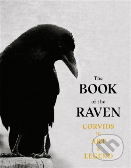 The Book of the Raven (Corvids in Art and Legend) - Angus Hyland, Caroline Roberts - kniha z kategorie Zdraví a životní styl