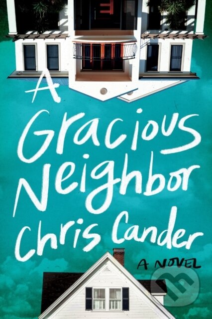 Kniha: GRACIOUS NEIGHBOR A (Chris Cander). , 2022