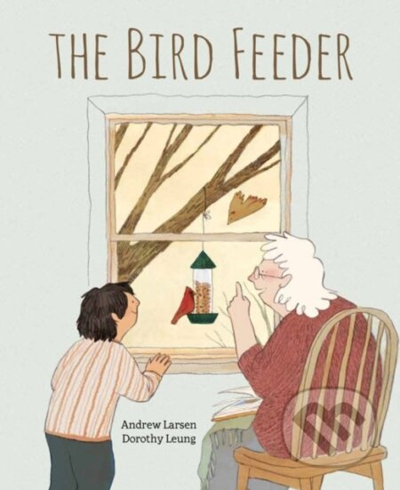Kniha: The Bird Feeder (Andrew Larsen)