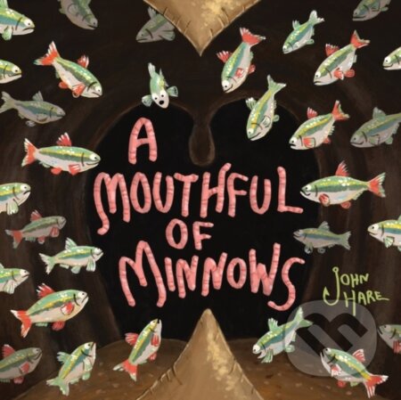 Kniha: A Mouthful of Minnows (Hare John)