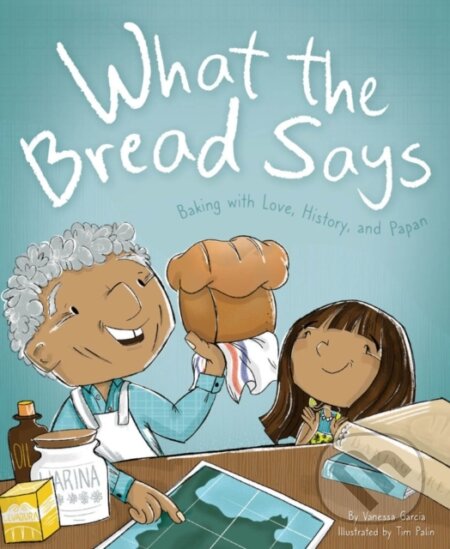 Kniha: What the Bread Says (Vanessa Garcia)