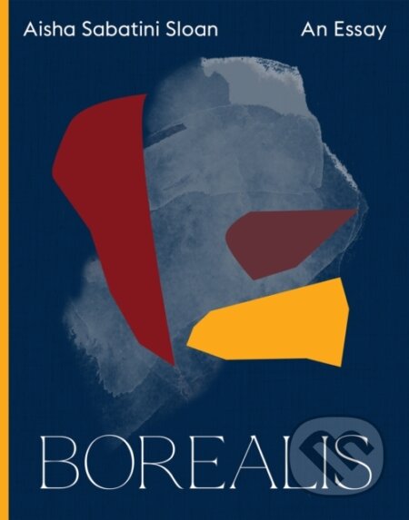 Kniha: Borealis (Aisha Sabatini Sloan)