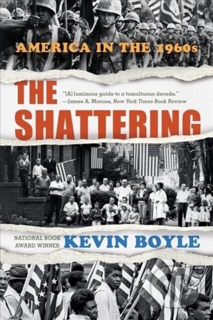 The Shattering (America in the 1960s) - Kevin Boyle - kniha z kategorie Humanitní a společenské vědy