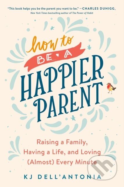 Kniha How To Be A Happier Parent
