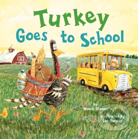 Kniha: Turkey Goes to School (Wendi Silvano)
