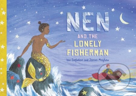 Kniha: Nen and the Lonely Fisherman (Ian Eagleton)