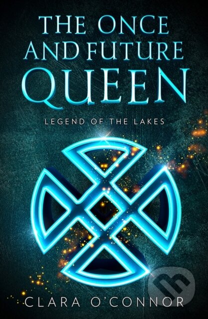 Kniha: Legend of the Lakes (Clara O’Connor)